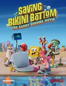Saving Bikini Bottom: The Sandy Cheeks (2024) Saving Bikini Bottom The Sandy Cheeks Movie 2024