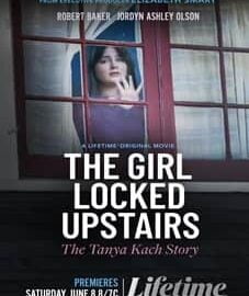 The Girl Locked Upstairs The Tanya Kach Story 2024